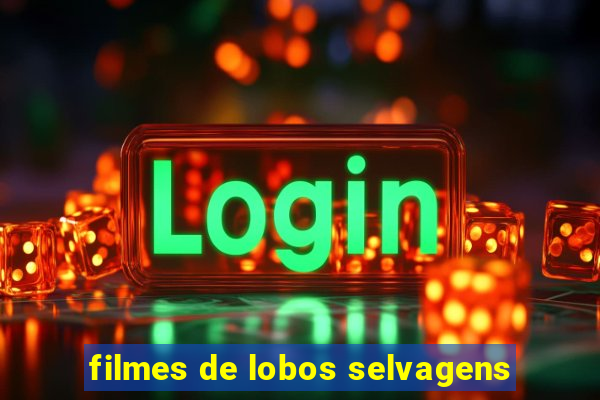 filmes de lobos selvagens